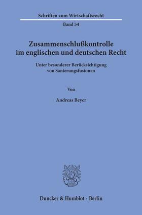 Beyer |  Zusammenschlußkontrolle im englischen und deutschen Recht | eBook | Sack Fachmedien