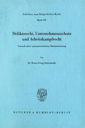 Schwitanski |  Deliktsrecht, Unternehmensschutz und Arbeitskampfrecht. | eBook | Sack Fachmedien