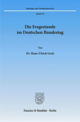 Geck |  Die Fragestunde im Deutschen Bundestag. | eBook | Sack Fachmedien