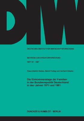 Bedau / Göseke / Freitag |  Die Einkommenslage der Familien in der Bundesrepublik Deutschland in den Jahren 1973 und 1981. | eBook | Sack Fachmedien