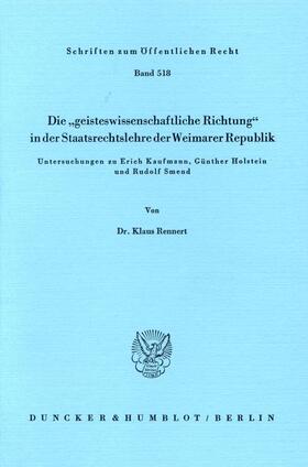 Rennert | Die "geisteswissenschaftliche Richtung" in der Staatsrechtslehre der Weimarer Republik. | E-Book | sack.de