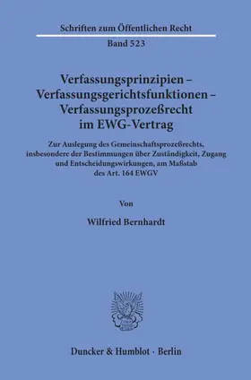 Bernhardt |  Verfassungsprinzipien - Verfassungsgerichtsfunktionen - Verfassungsprozeßrecht im EWG-Vertrag. | eBook | Sack Fachmedien