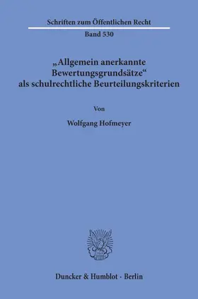 Hofmeyer |  Allgemein anerkannte Bewertungsgrundsätze als schulrechtliche Beurteilungskriterien. | eBook | Sack Fachmedien