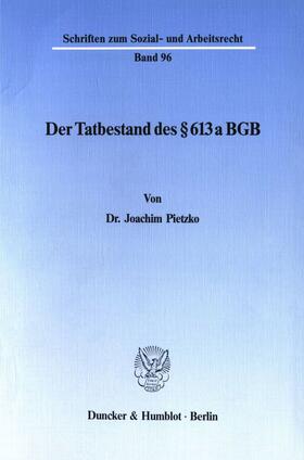 Pietzko |  Der Tatbestand des § 613 a BGB. | eBook | Sack Fachmedien