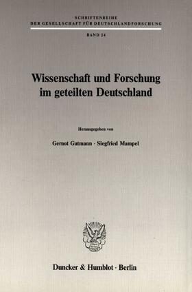 Gutmann / Mampel |  Wissenschaft und Forschung im geteilten Deutschland. | eBook | Sack Fachmedien