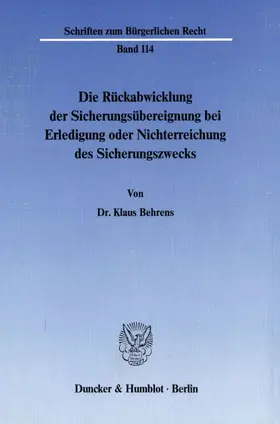 Behrens |  Die Rückabwicklung der Sicherungsübereignung bei Erledigung oder Nichterreichung des Sicherungszwecks. | eBook | Sack Fachmedien