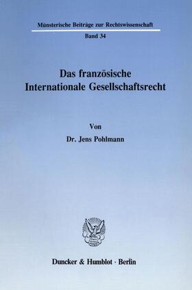 Pohlmann |  Das französische Internationale Gesellschaftsrecht. | eBook | Sack Fachmedien