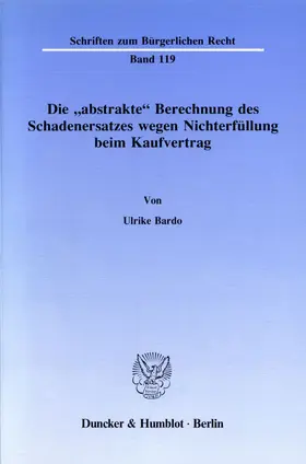 Bardo |  Die "abstrakte" Berechnung des Schadenersatzes wegen Nichterfüllung beim Kaufvertrag. | eBook | Sack Fachmedien