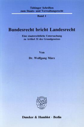 März |  Bundesrecht bricht Landesrecht. | eBook | Sack Fachmedien