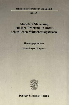 Wagener |  Monetäre Steuerung und ihre Probleme in unterschiedlichen Wirtschaftssystemen. | eBook | Sack Fachmedien