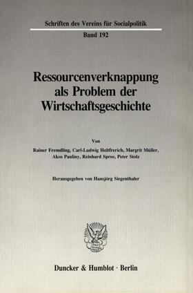 Siegenthaler |  Ressourcenverknappung als Problem der Wirtschaftsgeschichte. | eBook | Sack Fachmedien