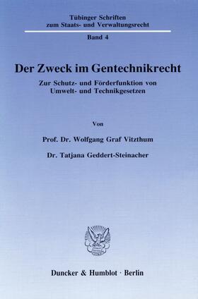 Vitzthum / Geddert-Steinacher |  Der Zweck im Gentechnikrecht. | eBook | Sack Fachmedien