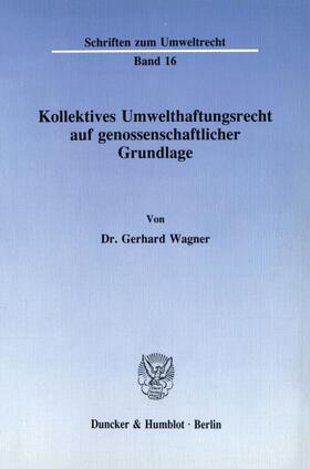 Wagner |  Kollektives Umwelthaftungsrecht auf genossenschaftlicher Grundlage. | eBook | Sack Fachmedien