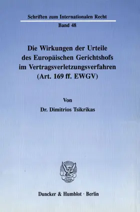 Tsikrikas | Die Wirkungen der Urteile des Europäischen Gerichtshofs im Vertragsverletzungsverfahren (Art. 169 ff. EWGV). | E-Book | sack.de