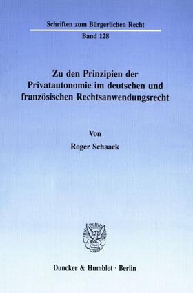 Schaack |  Zu den Prinzipien der Privatautonomie im deutschen und französischen Rechtsanwendungsrecht. | eBook | Sack Fachmedien