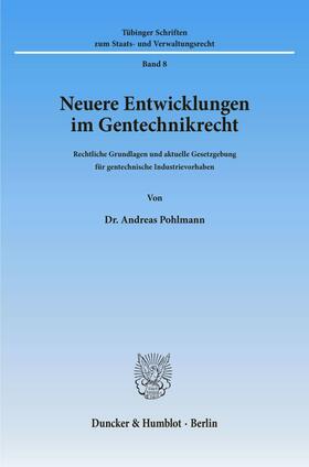 Pohlmann |  Neuere Entwicklungen im Gentechnikrecht. | eBook | Sack Fachmedien