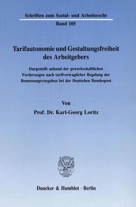 Loritz |  Tarifautonomie und Gestaltungsfreiheit des Arbeitgebers. | eBook | Sack Fachmedien