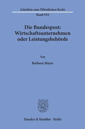 Mayer |  Die Bundespost: Wirtschaftsunternehmen oder Leistungsbehörde. | eBook | Sack Fachmedien