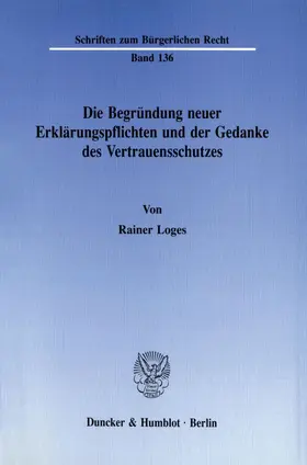 Loges |  Die Begründung neuer Erklärungspflichten und der Gedanke des Vertrauensschutzes. | eBook | Sack Fachmedien