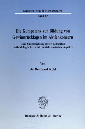 Kohl |  Die Kompetenz zur Bildung von Gewinnrücklagen im Aktienkonzern. | eBook | Sack Fachmedien