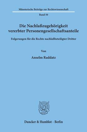 Raddatz |  Die Nachlaßzugehörigkeit vererbter Personengesellschaftsanteile. | eBook | Sack Fachmedien