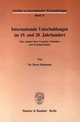 Feldmann |  Internationale Umschuldungen im 19. und 20. Jahrhundert. | eBook | Sack Fachmedien