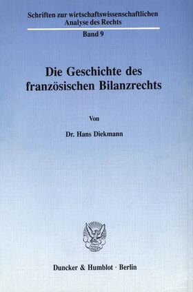 Diekmann |  Die Geschichte des französischen Bilanzrechts. | eBook | Sack Fachmedien
