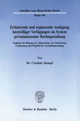 Stumpf |  Erläuternde und ergänzende Auslegung letztwilliger Verfügungen im System privatautonomer Rechtsgestaltung. | eBook | Sack Fachmedien