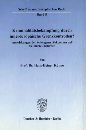 Kühne | Kriminalitätsbekämpfung durch innereuropäische Grenzkontrollen? | E-Book | sack.de