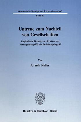 Nelles | Untreue zum Nachteil von Gesellschaften. | E-Book | sack.de