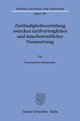 Bakopoulos |  Zuständigkeitsverteilung zwischen tarifvertraglicher und innerbetrieblicher Normsetzung. | eBook | Sack Fachmedien