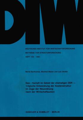 Bartholmai / Uecker / Melzer |  Bauwirtschaft im Gebiet der ehemaligen DDR – | eBook | Sack Fachmedien