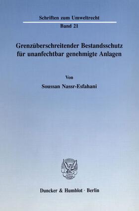 Nassr-Esfahani |  Grenzüberschreitender Bestandsschutz für unanfechtbar genehmigte Anlagen. | eBook | Sack Fachmedien