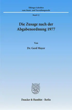 Mayer |  Die Zusage nach der Abgabenordnung 1977. | eBook | Sack Fachmedien