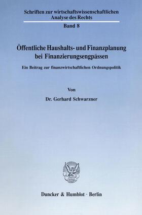 Schwarzner |  Öffentliche Haushalts- und Finanzplanung bei Finanzierungsengpässen. | eBook | Sack Fachmedien