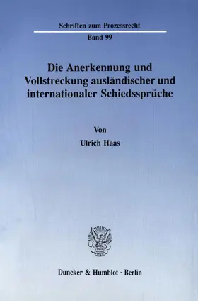 Haas |  Die Anerkennung und Vollstreckung ausländischer und internationaler Schiedssprüche. | eBook | Sack Fachmedien