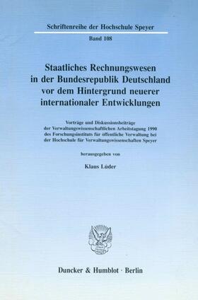 Lüder |  Staatliches Rechnungswesen in der Bundesrepublik Deutschland vor dem Hintergrund neuerer internationaler Entwicklungen. | eBook | Sack Fachmedien