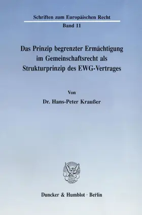 Kraußer | Das Prinzip begrenzter Ermächtigung im Gemeinschaftsrecht als Strukturprinzip des EWG-Vertrages. | E-Book | sack.de