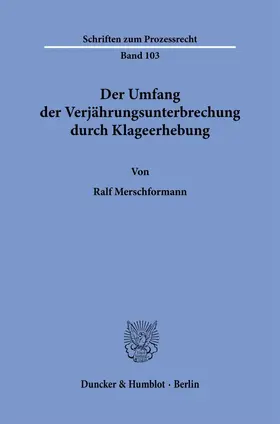 Merschformann |  Der Umfang der Verjährungsunterbrechung durch Klageerhebung. | eBook | Sack Fachmedien