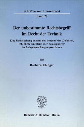 Ebinger |  Der unbestimmte Rechtsbegriff im Recht der Technik. | eBook | Sack Fachmedien