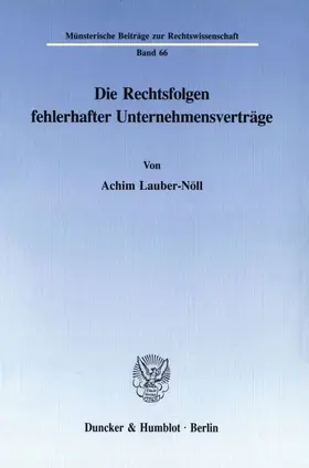 Lauber-Nöll |  Die Rechtsfolgen fehlerhafter Unternehmensverträge. | eBook | Sack Fachmedien