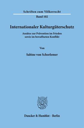 Schorlemer | Internationaler Kulturgüterschutz. | E-Book | sack.de