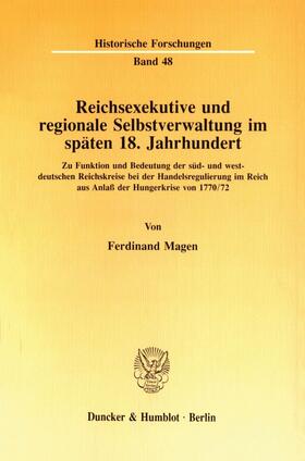 Magen |  Reichsexekutive und regionale Selbstverwaltung im späten 18. Jahrhundert. | eBook | Sack Fachmedien