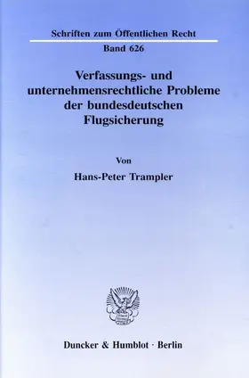 Trampler |  Verfassungs- und unternehmensrechtliche Probleme der bundesdeutschen Flugsicherung. | eBook | Sack Fachmedien