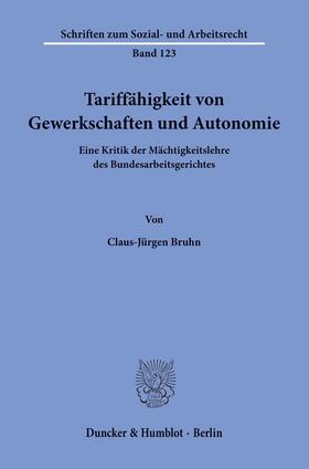 Bruhn |  Tariffähigkeit von Gewerkschaften und Autonomie. | eBook | Sack Fachmedien