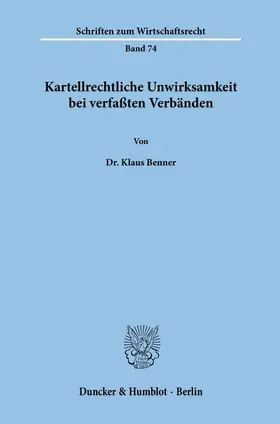 Benner |  Kartellrechtliche Unwirksamkeit bei verfaßten Verbänden. | eBook | Sack Fachmedien