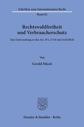 Mäsch |  Rechtswahlfreiheit und Verbraucherschutz. | eBook | Sack Fachmedien