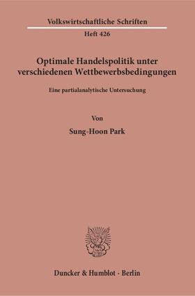 Park |  Optimale Handelspolitik unter verschiedenen Wettbewerbsbedingungen | eBook | Sack Fachmedien