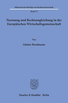 Breulmann |  Normung und Rechtsangleichung in der Europäischen Wirtschaftsgemeinschaft. | eBook | Sack Fachmedien