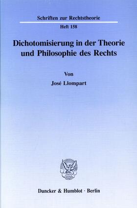 Llompart |  Dichotomisierung in der Theorie und Philosophie des Rechts | eBook | Sack Fachmedien